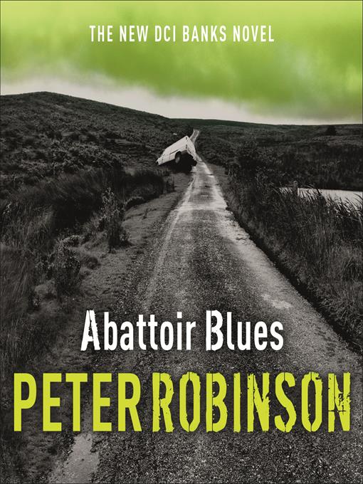 Title details for Abattoir Blues by Peter Robinson - Available